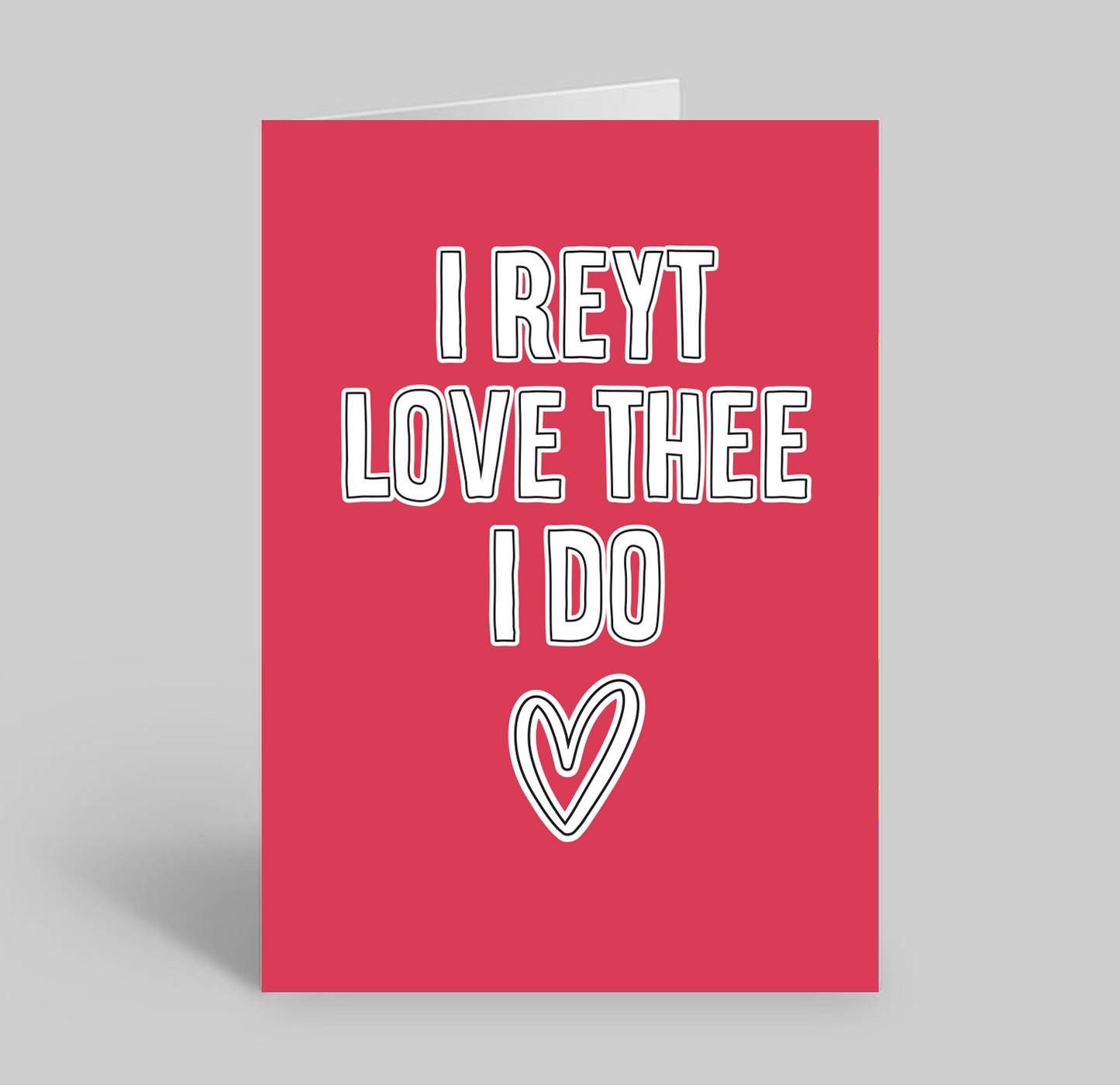 I Reyt Love Thee I Do