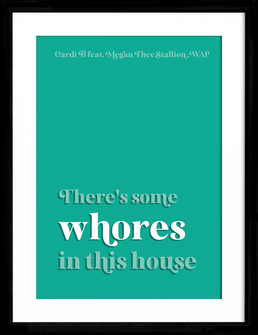 There's some whores in this house