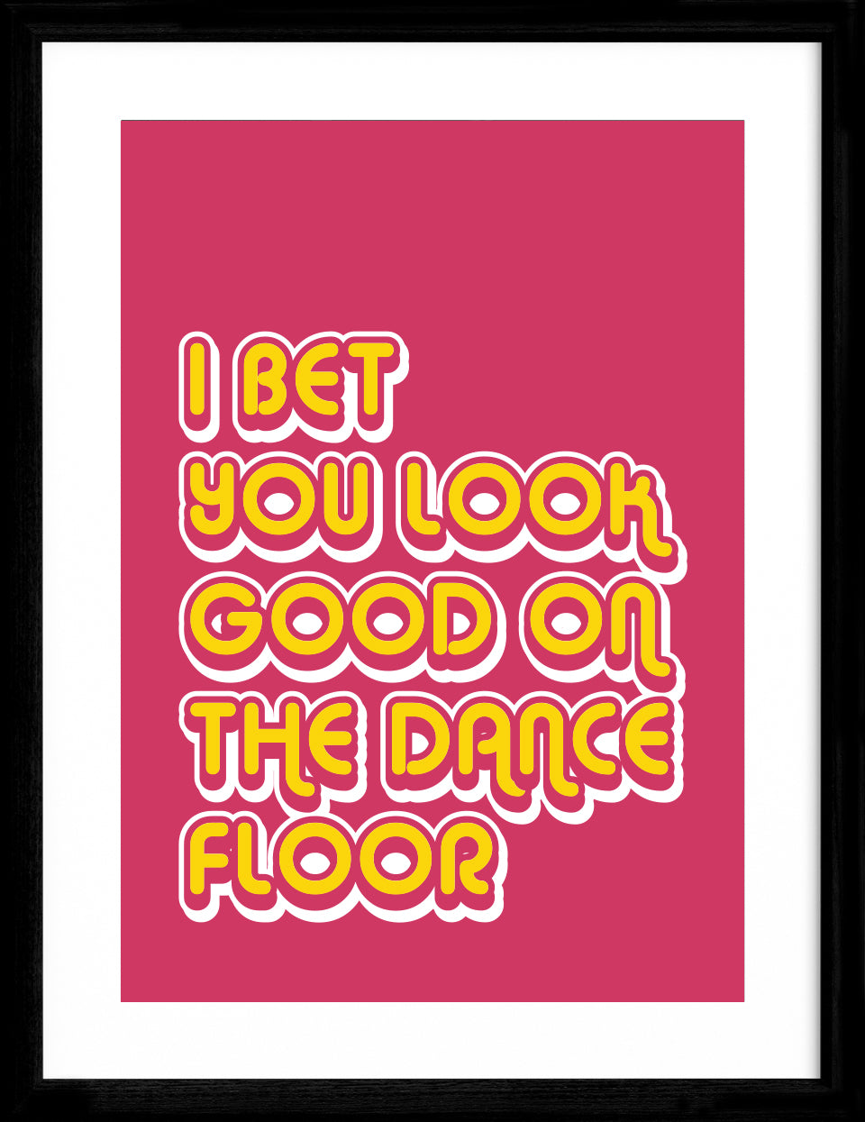 I Bet That You Look Good On The Dancefloor