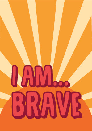 I Am Brave
