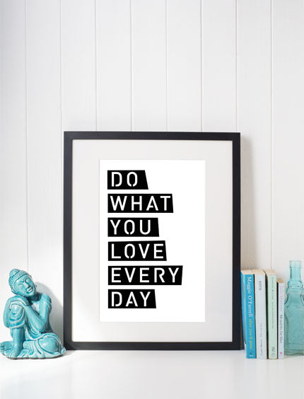 Do What You Love Every Day