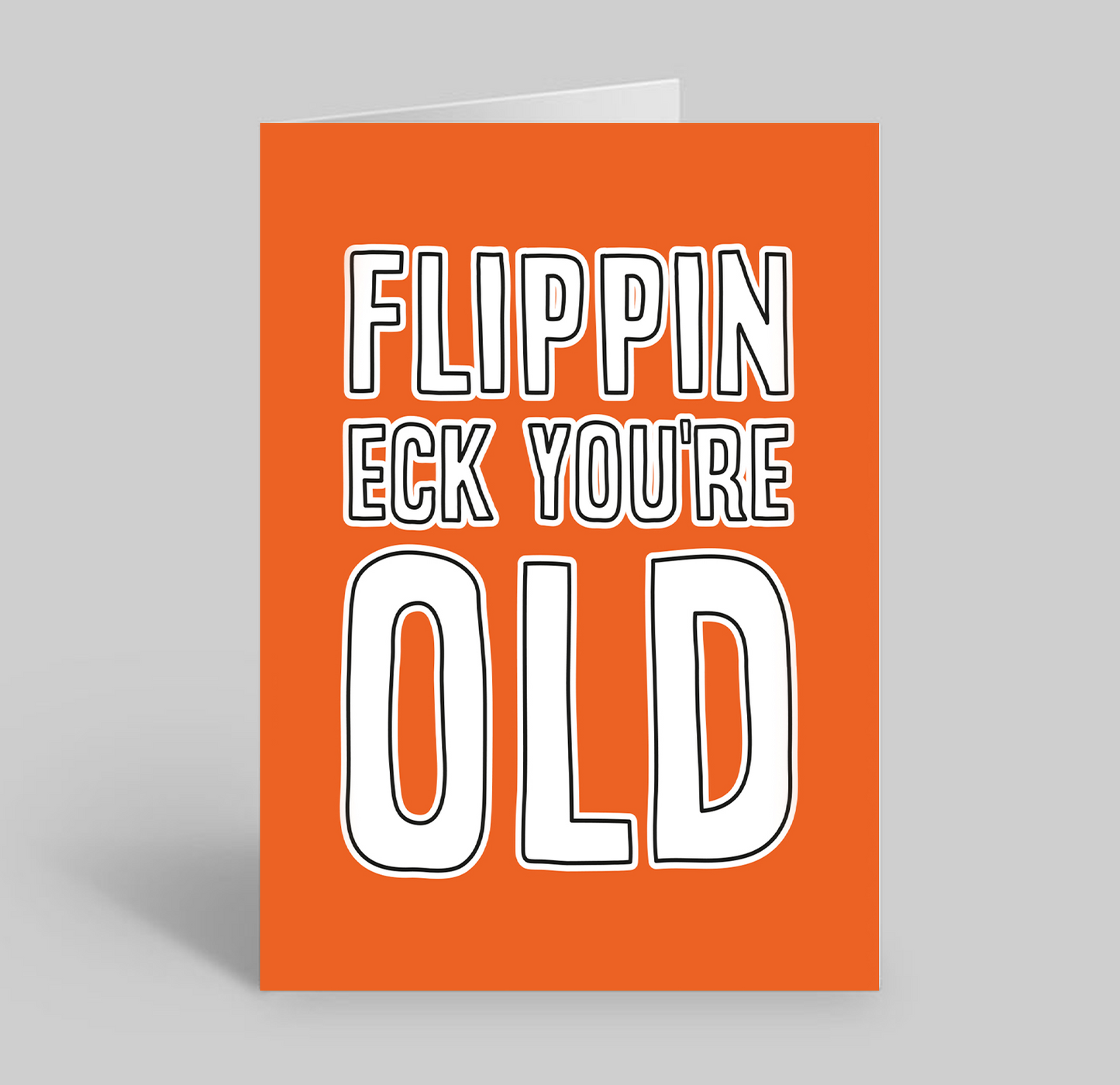 Flippin Eck You're Old Card