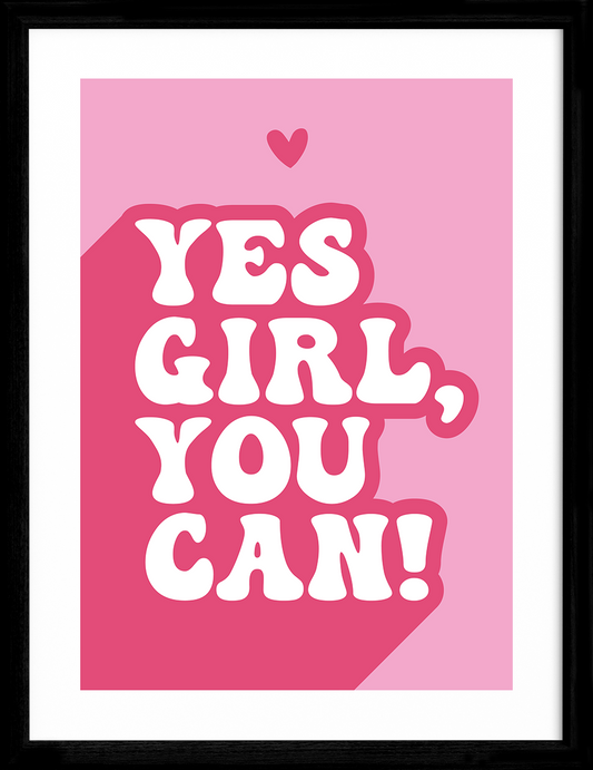 Yes Girl You Can