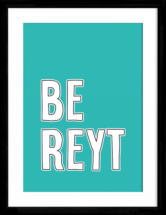 Be Reyt